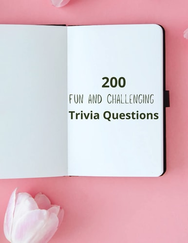 200 Fun and Challenging Trivia Questions Have Fun with Trivia Questions at Your Leisure.
