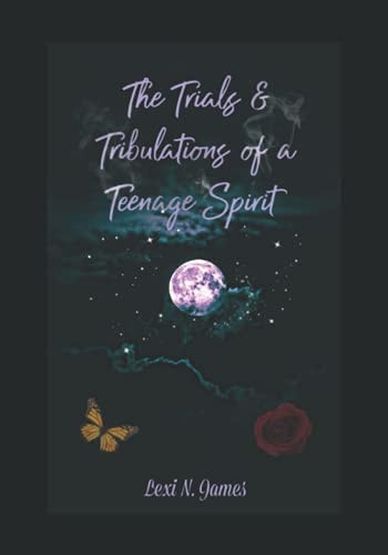 The Trials & Tribulations of a Teenage Spirit