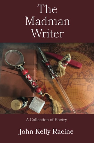 The Madman Writer A Collection of Poetry