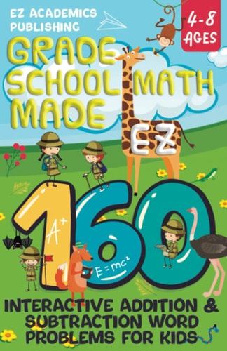 Grade School Math Made EZ 160 Interactive Addition & Subtraction Word Problems for Kids