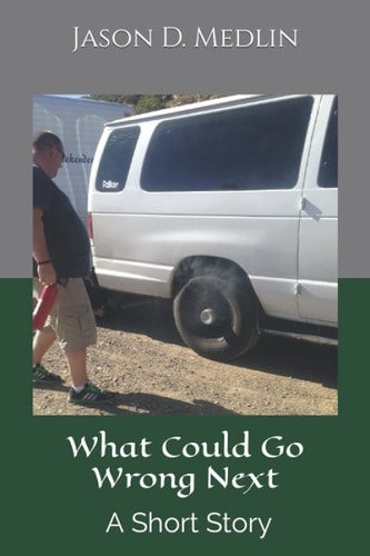 What Could Go Wrong Next A Short Story