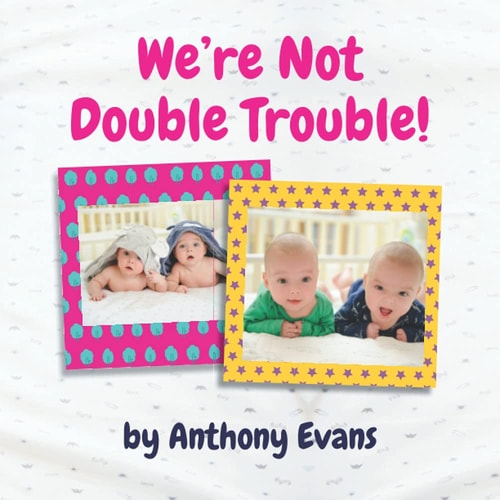 We're Not Double Trouble! A Picture Book for Twins