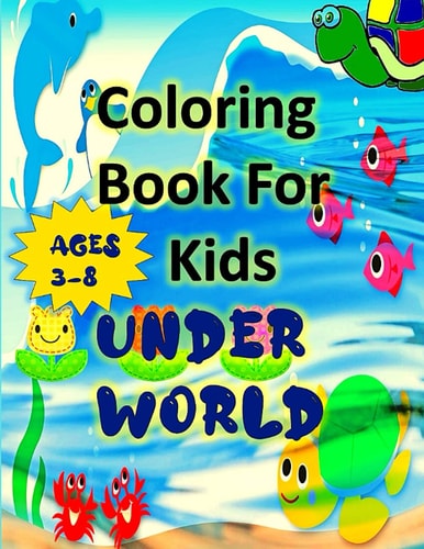 Coloring Book for Kids Under World Ocean Animals Coloring Book for Kids: Big Coloring Books For Toddlers, Kid, Baby, Early Learning, PreSchool..