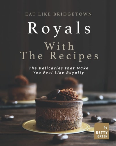 Eat Like Bridgetown Royals with the Recipes The Delicacies that Make You Feel Like Royalty