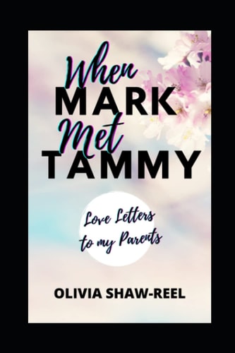 When Mark Met Tammy Love Letters to My Parents