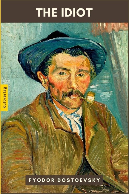 The Idiot by Fyodor Dostoevsky