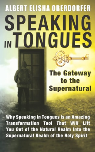 Speaking in Tongues The Gateway to the Supernatural