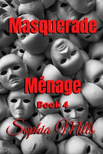 Masquerade Ménage Ménage Series Book 4 Of 6