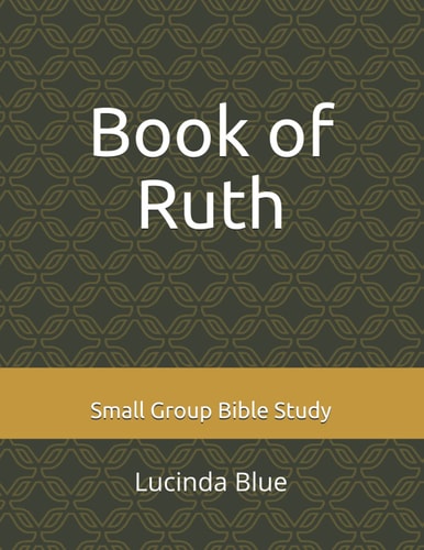 Book of Ruth Small Group Bible Study