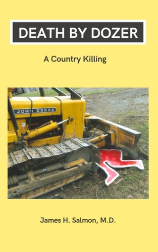 Death by Dozer A Country Killing a Mystery with Theological Thoughts