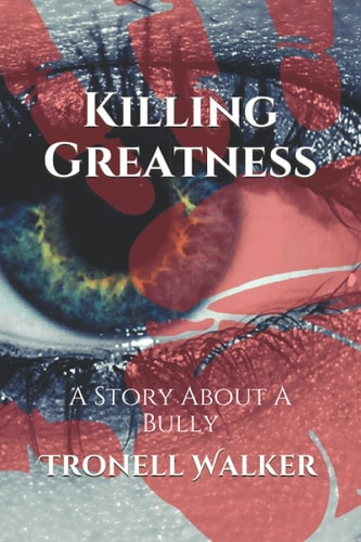 Killing Greatness A Story About A Bully