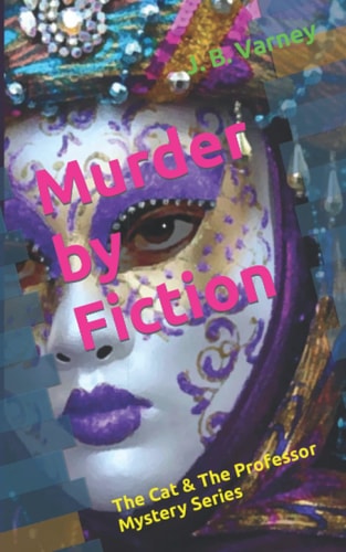 Murder by Fiction The Cat & The Professor Mystery Series