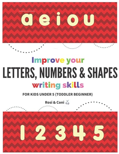 Improve Your Letters, Numbers & Shapes Writing Skills For Kids Under 5 (Toddler Beginner)