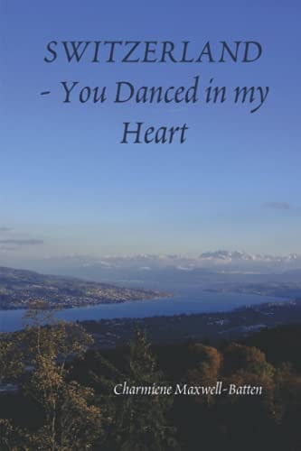Switzerland You Danced in My Heart