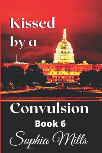 Kissed by a Convulsion Kissed Series Book 6 Of 6