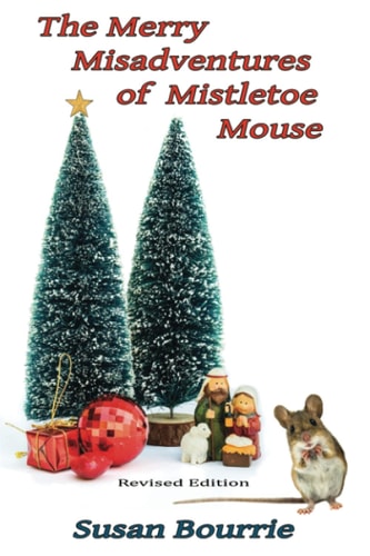 MERRY MISADVENTURES OF MISTLETOE MOUSE.