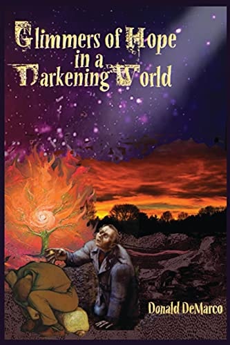 Glimmers of Hope in a Darkening World