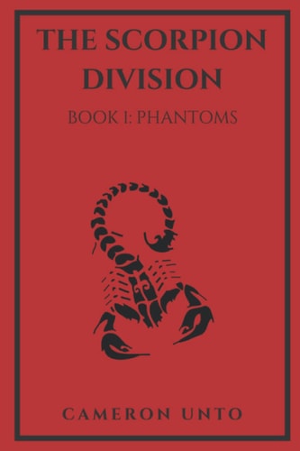 The Scorpion Division Book 1: Phantoms