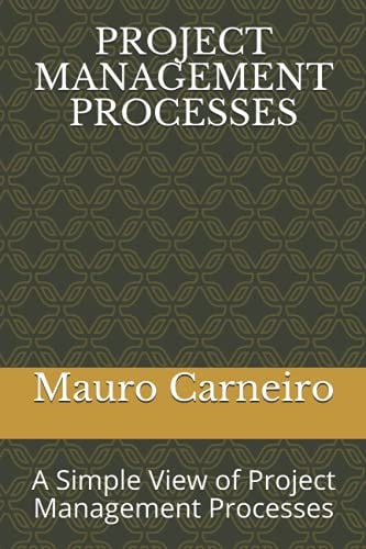 Project Management Processes A Simple View of Project Management Processes