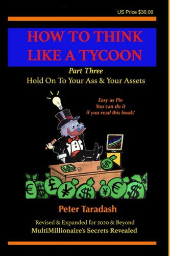 How to Think Like a Tycoon Part Three - Hold on to Your Ass and Your Assets