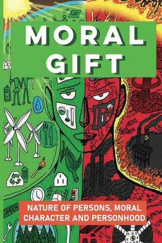 Moral Gift Nature Of Persons, Moral Character And Personhood: Reflection About Moral Agent