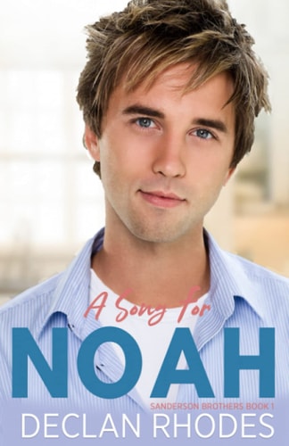 A Song for Noah Sanderson Brothers Book 1 - A Gay Family Romance Series
