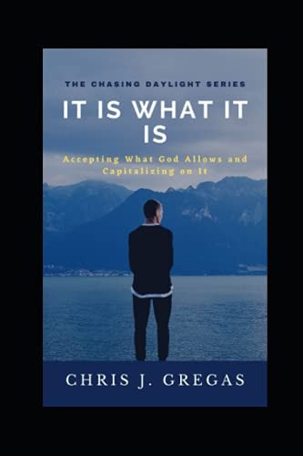 It Is What It Is Accepting What God Allows and Capitalizing on It