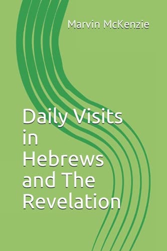Daily Visits in Hebrews and The Revelation