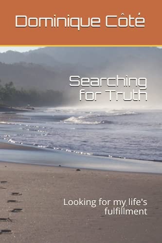 Searching for Truth Looking for My Life's Fulfillment