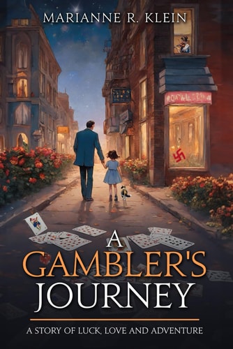 A Gambler's Journey A Story of Luck, Love and Adventure