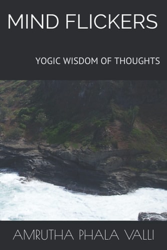 Mind Flickers Yogic Wisdom for Life Management