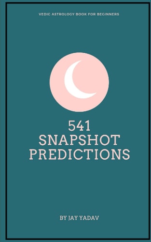 541 SNAPSHOT PREDICTIONS Vedic Astrology Book for Beginners
