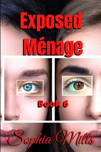 Exposed Ménage Ménage Series Book 6 Of 6