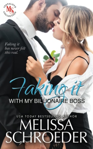 Faking It with My Billionaire Boss A Fake Relationship Romantic Comedy