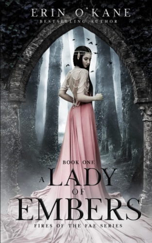 A Lady of Embers Fires of the Fae Series: Book One