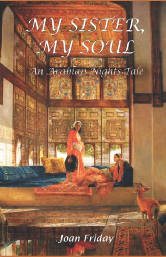 My Sister, My Soul An Arabian Nights Tale