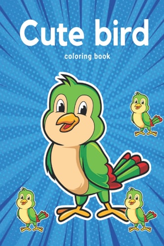 Cute Animated Bird Coloring Book For Kindergarten Kids, Preschooler and Homeschool Kids!