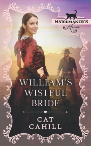 William's Wistful Bride (Matchmaker's Mix-Up Book 9)
