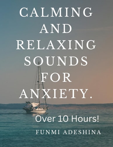 Calming and Relaxing Sounds For Anxiety.