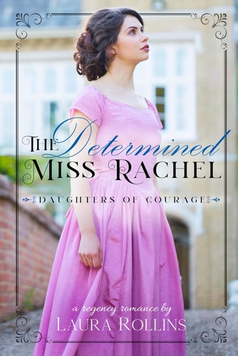 The Determined Miss Rachel A Sweet Regency Romance