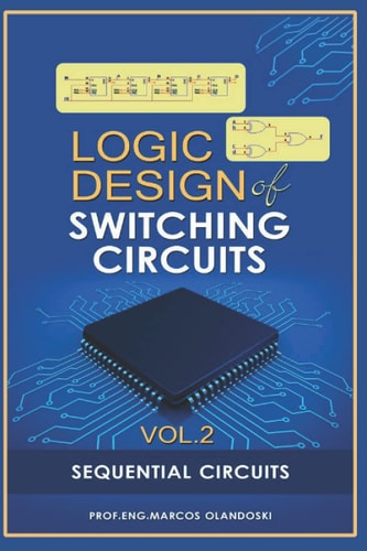 Logic Design of Switching Circuits Sequential Circuits