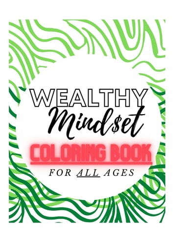 Wealthy Mindset Coloring Book Coloring Book for All Ages
