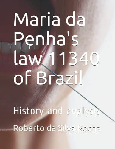 Maria Da Penha's Law 11340 of Brazil History and Analysis