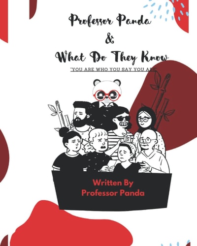 Professor Panda & What Do They Know You Are Who You Say You Are