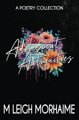 Adolescent Antiquities A Poetry Collection