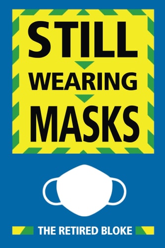 Still Wearing Masks