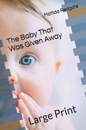 The Baby That Was Given Away Large Print