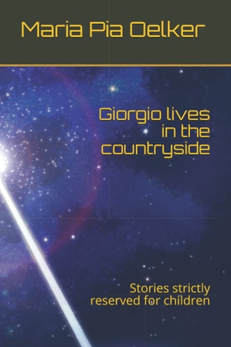 Giorgio Lives in the Countryside Stories Strictly Reserved for Children