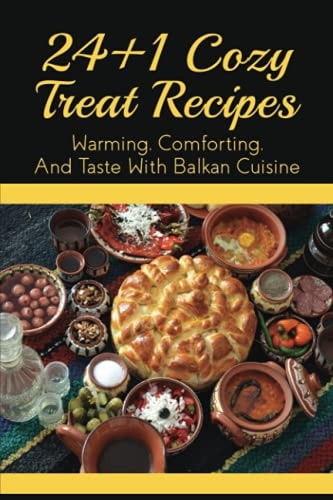 24+1 Cozy Treat Recipes Warming, Comforting, And Taste With Balkan Cuisine: Chocolate Treats Recipes