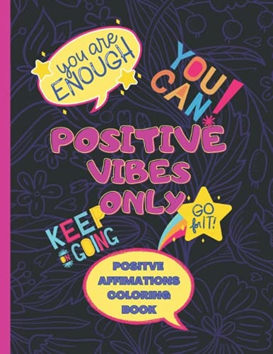 Positive Vibes Only Positive Affirmations Coloring Book